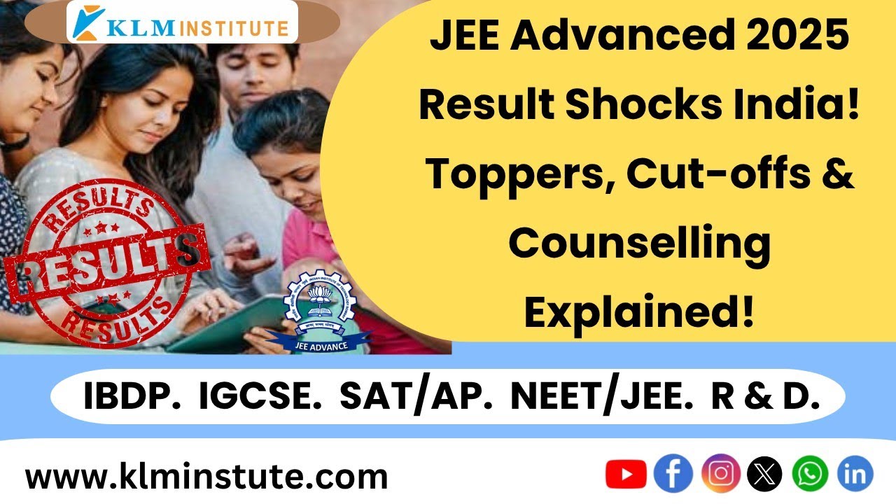 JEE Advanced 2025 Results Out: Meet the AIR 1 Topper,Cut-Offs,Scorecards & JoSAA Counselling Updates