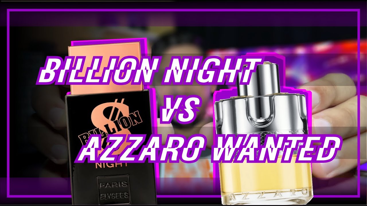 RESENHA COMPARATIVA DO LANÇAMENTO DA PARIS ELYSEES BILLION NIGHT COM O AZZARO WANTED - CONTRATIPO?