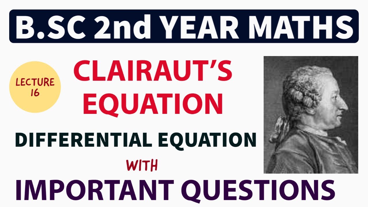 Clairaut's Equation | Differential Equation | B.SC 2nd Year Maths | With Important Questions