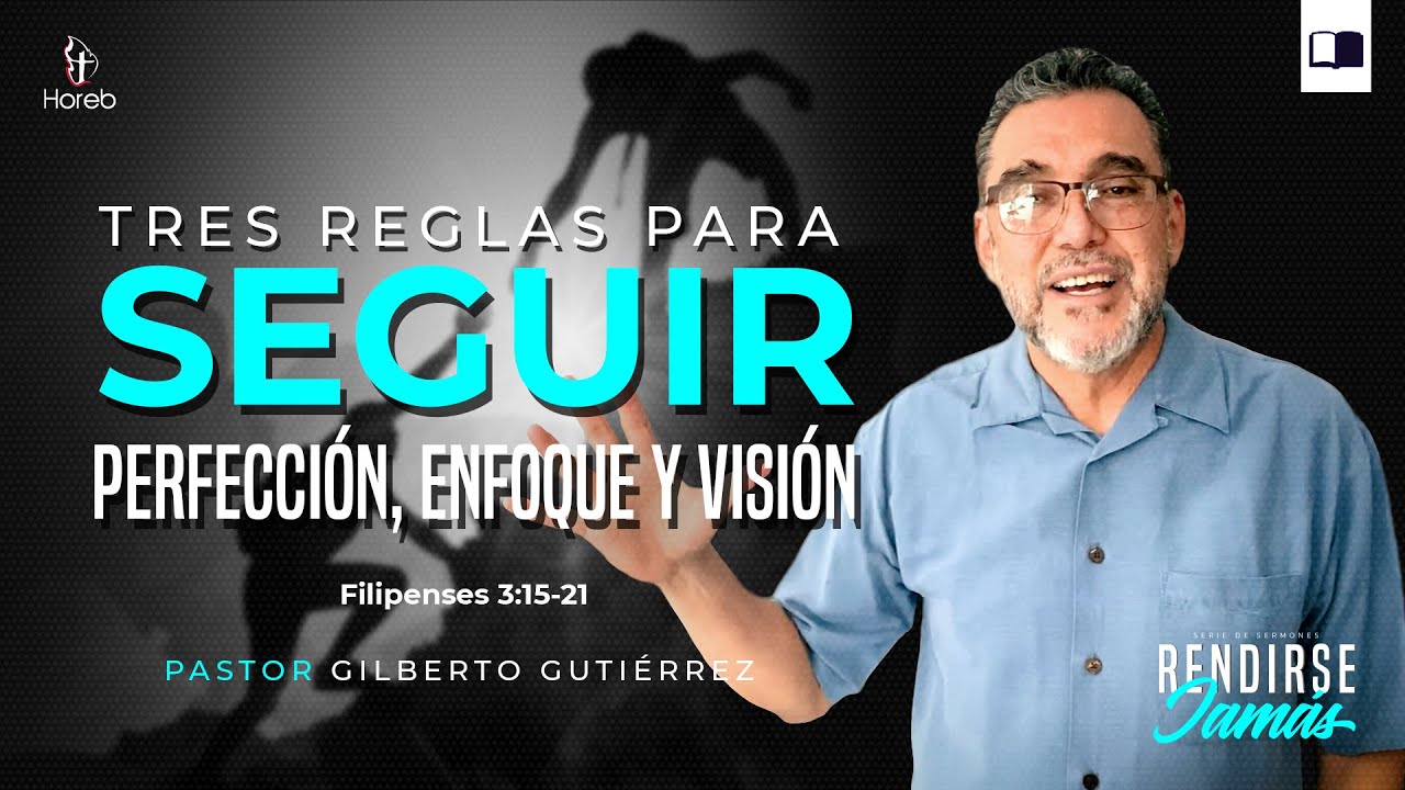 3 reglas para seguir: perfección, enfoque y visión | Rendirse jamás - Parte 3 | 24/abr/2022