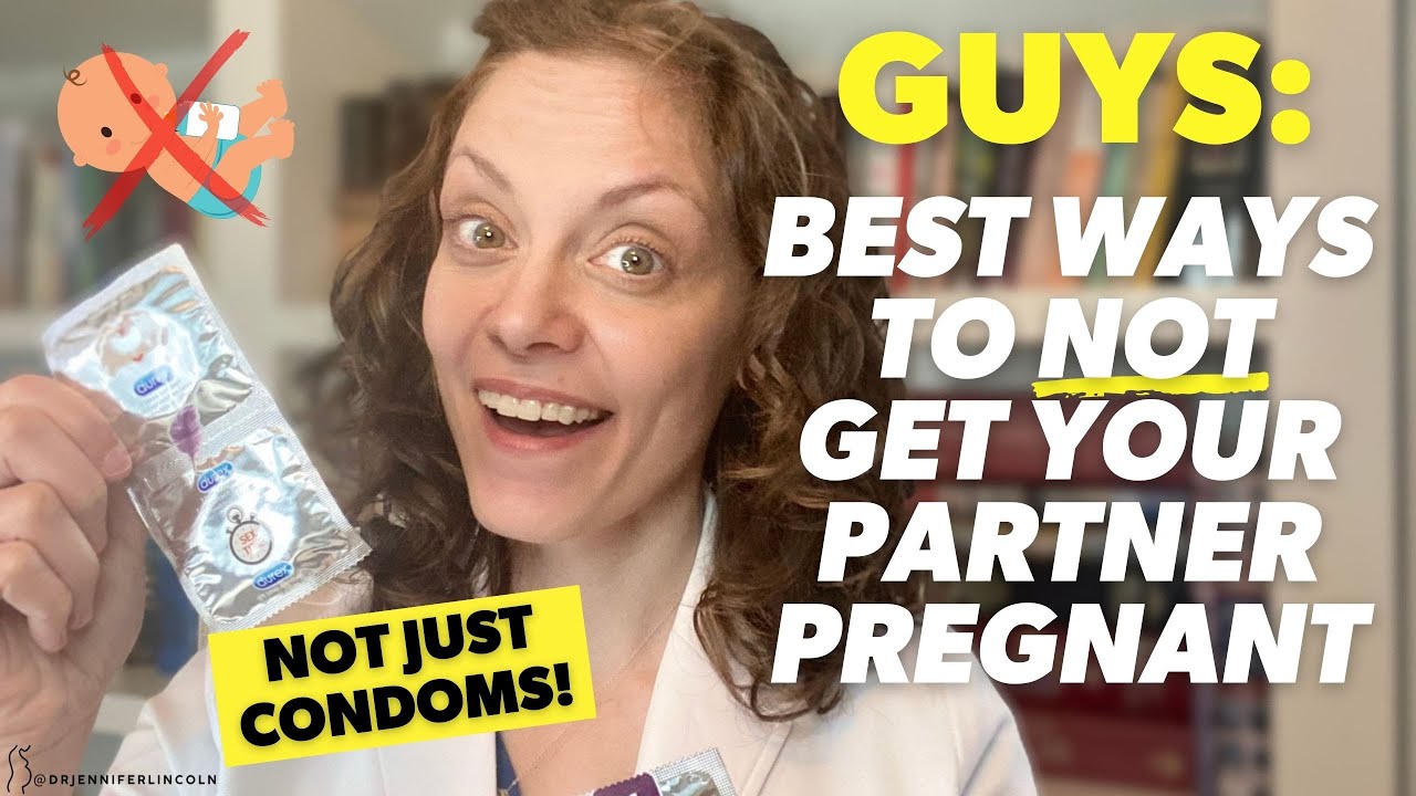 GUYS: 5 ways to NOT become a dad!  |  Dr. Jennifer Lincoln