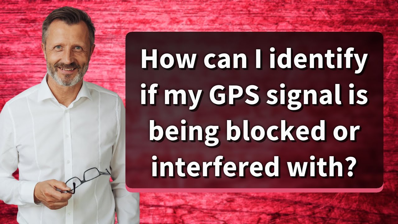 How can I identify if my GPS signal is being blocked or interfered with?