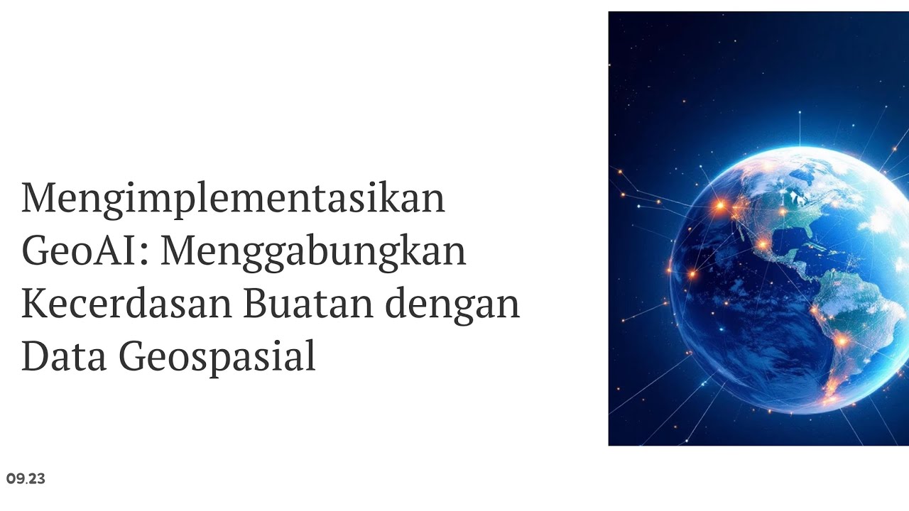 Implementasi GeoAI: Menggabungkan Kecerdasan Buatan dengan Data Geospasial