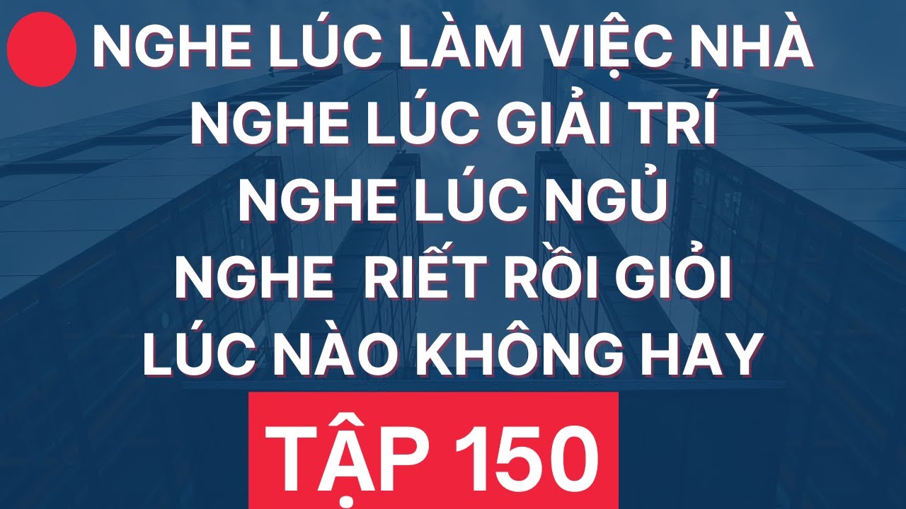 🔴 Luyện Nghe Tiếng Anh Giao Tiếp Hàng Ngày | Giọng Mỹ Đọc Chậm Nhiều Lần | Tập 150