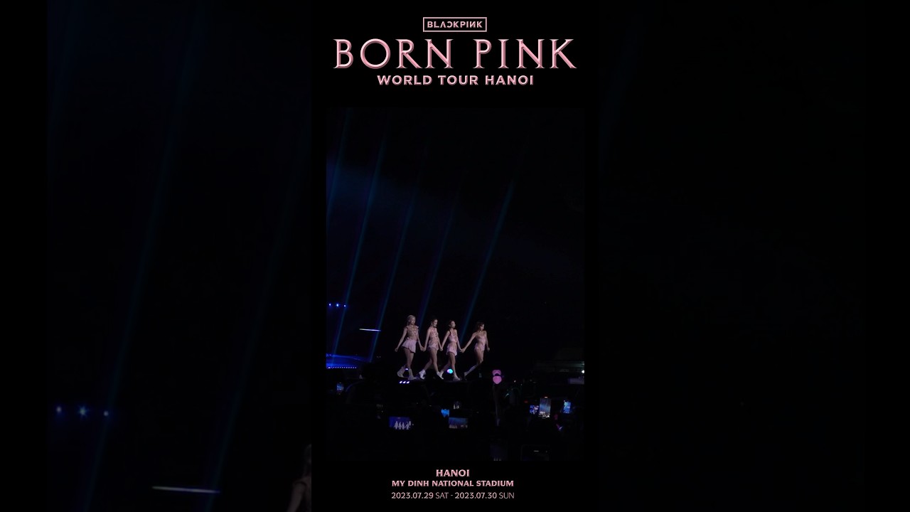 BLACKPINK WORLD TOUR [BORN PINK] HANOI HIGHLIGHT CLIP
