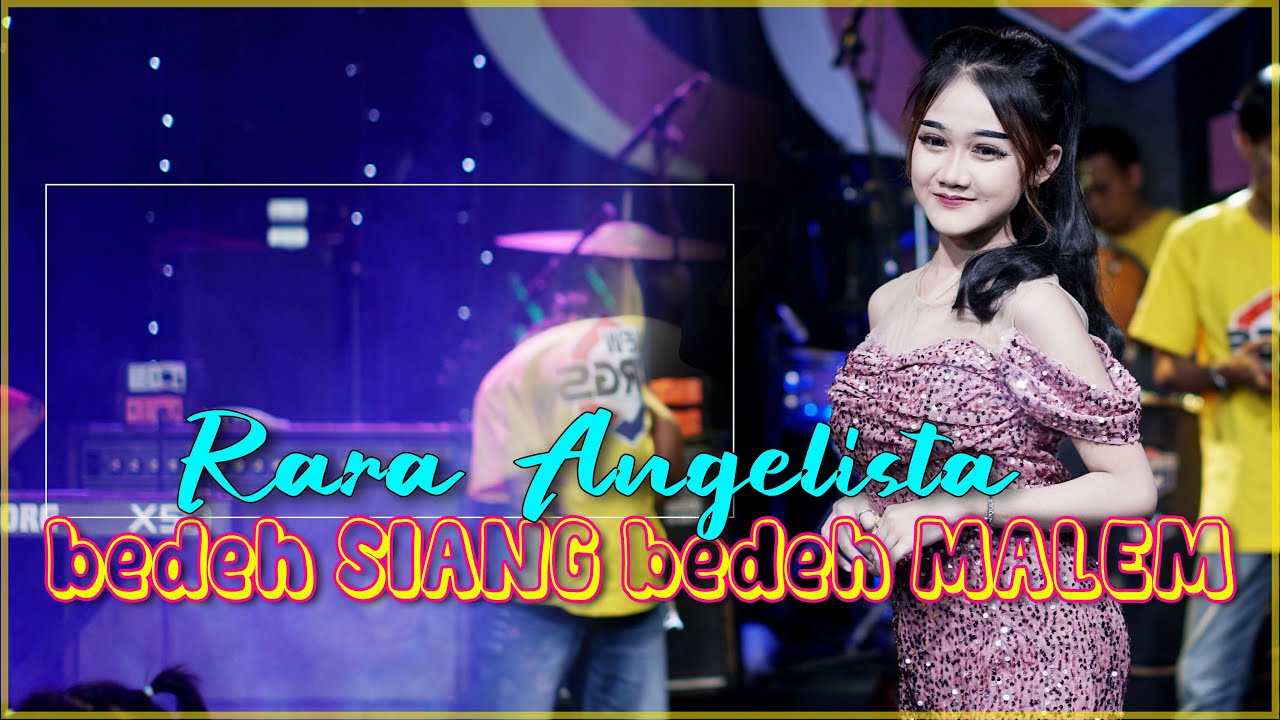 Rara Angelista - Bedeh Siang Bedeh Malem | OM NEW RGS