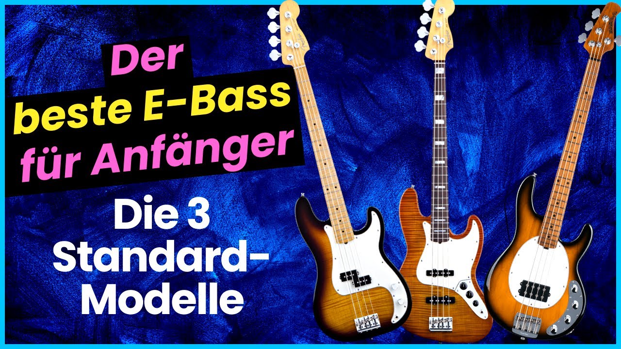 Der beste Bass f&uuml;r Anf&auml;nger & die 3 klassischen Standard-Modelle