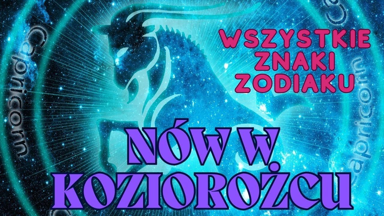 NÓW W KOZIOROŻCU 🌒🌕🌘 WSZYSTKIE ZNAKI ZODIAKU ✨️💫