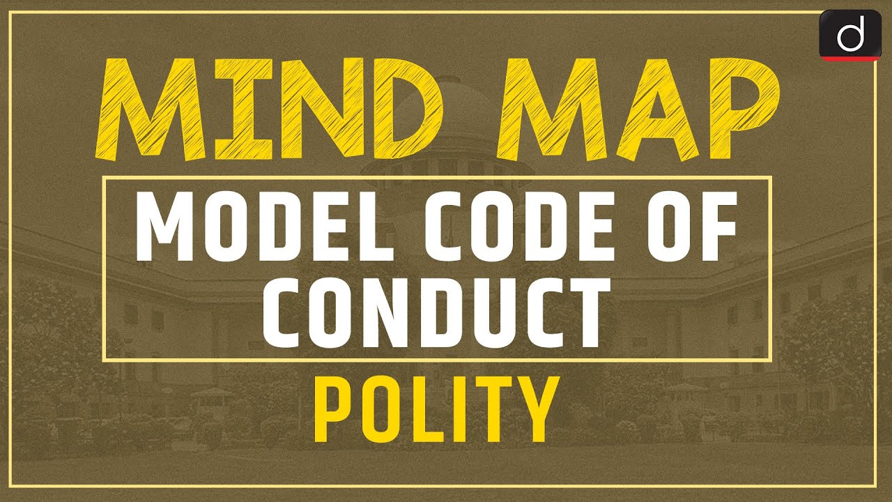 Model Code of Conduct - MINDMAP | Drishti IAS English