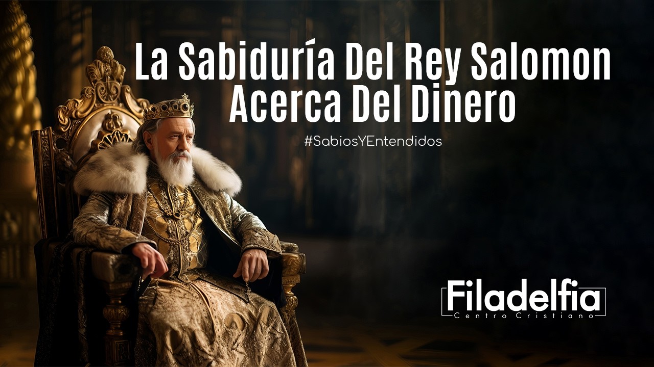 La Sabiduría Del Rey Salomón Acerca Del Dinero