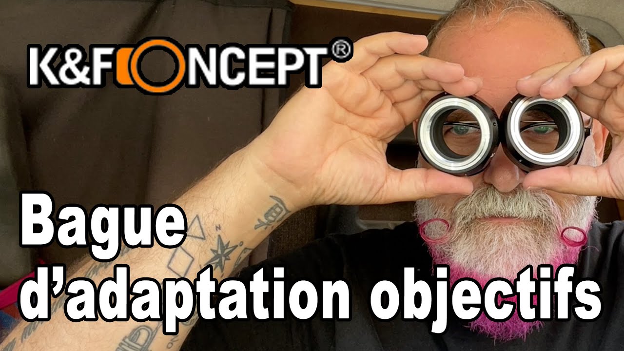 Bagues d'adaptation d'objectifs de K&F Concept - EN FRANÇAIS