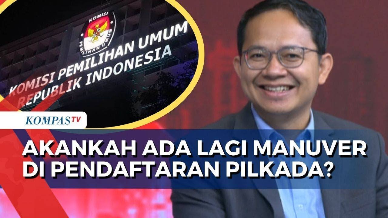 Analisis Pengamat soal Manuver Politik di Masa Pendaftaran Calon Kepala Daerah Pilkada 2024.
