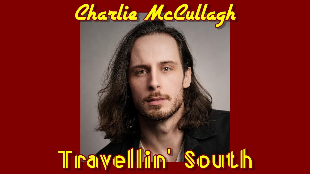 TRAVELLIN' SOUTH - Charlie McCullagh - song by Neil Bastian. A Keith Urban, Taylor Swift style song