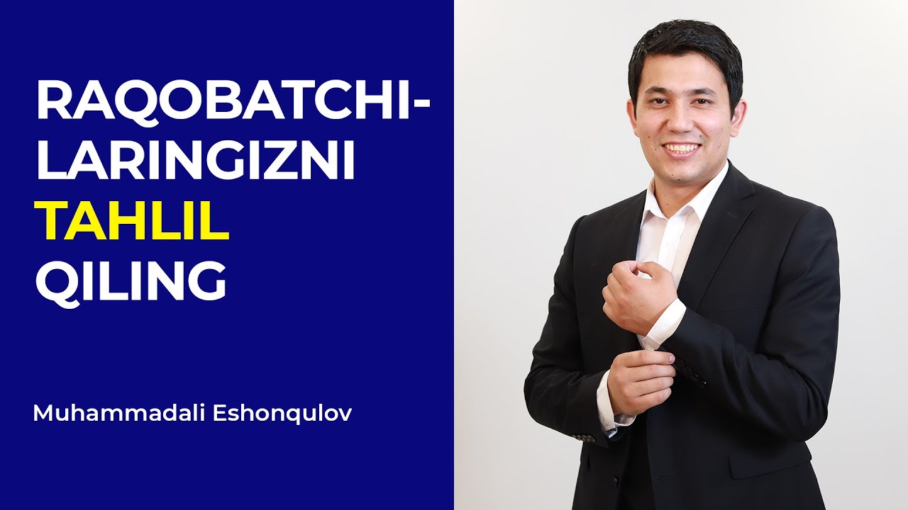 Raqobatchilaringizni tahlil qiling?