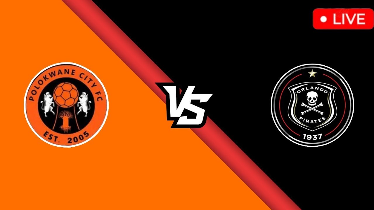 Orlando Pirates vs Polokwane City Live Match - Betway Premiership 