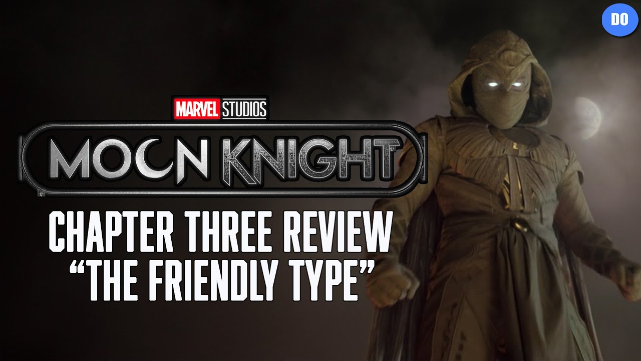 Moon Knight Episode 3 Review | *Spoilers* The Friendly Type