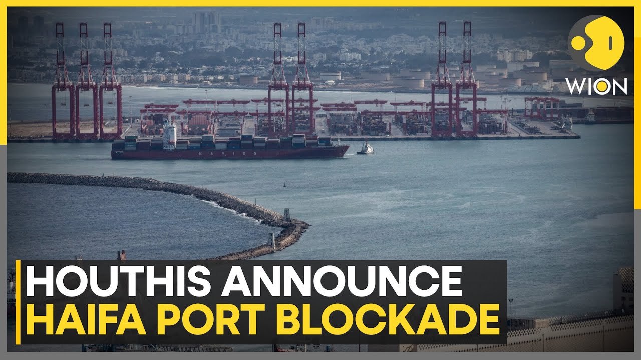 Houthis Announce Haifa Port Blockade, Warns Commercial Ships To Stay Away | World News | WION