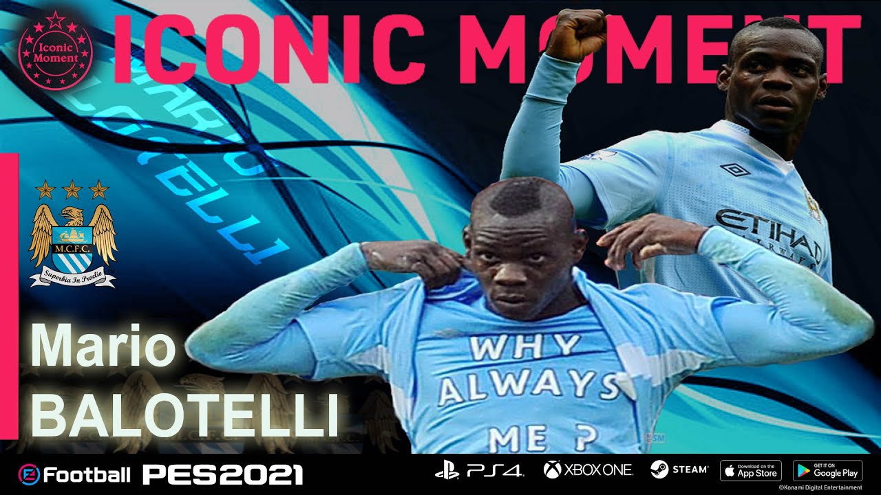 PES 2021 - ICONIC MOMENT MARIO BALOTELLI MANCHESTER CITY