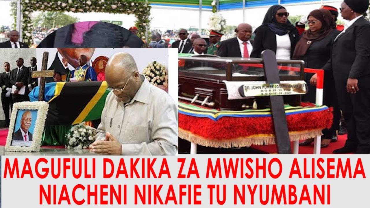 SIRI NZITO YA KIFO CHA MAGUFULI  ALISEMA WAMBIENI MADAKTARI WANIACHE TU NIKAFIE NYUMBANI
