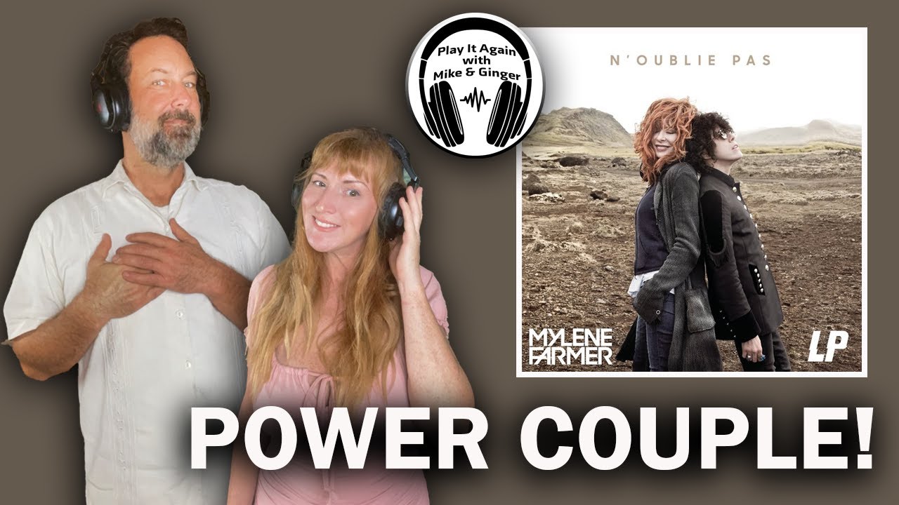 WE'RE SWEPT AWAY! Mike & Ginger React to N'OUBLIE PAS by MYLENE FARMER ft. LP