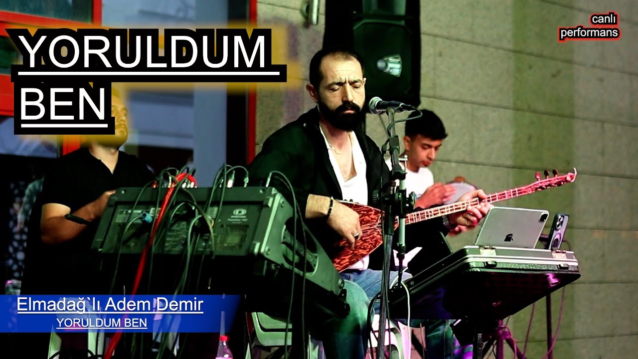 YORULDUM BEN - ELMADAĞLI ADEM DEMİR