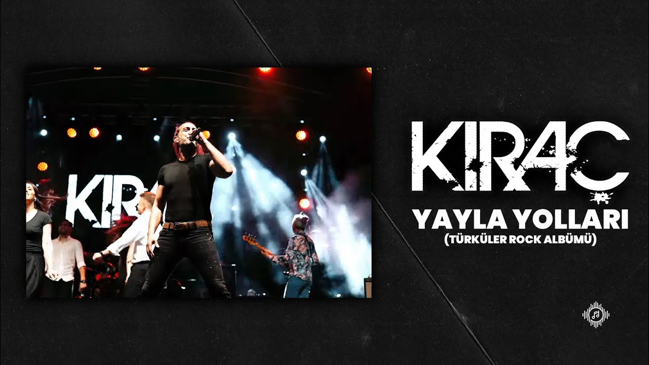 Kıraç - Yayla Yolları (Türküler Rock Albümü)