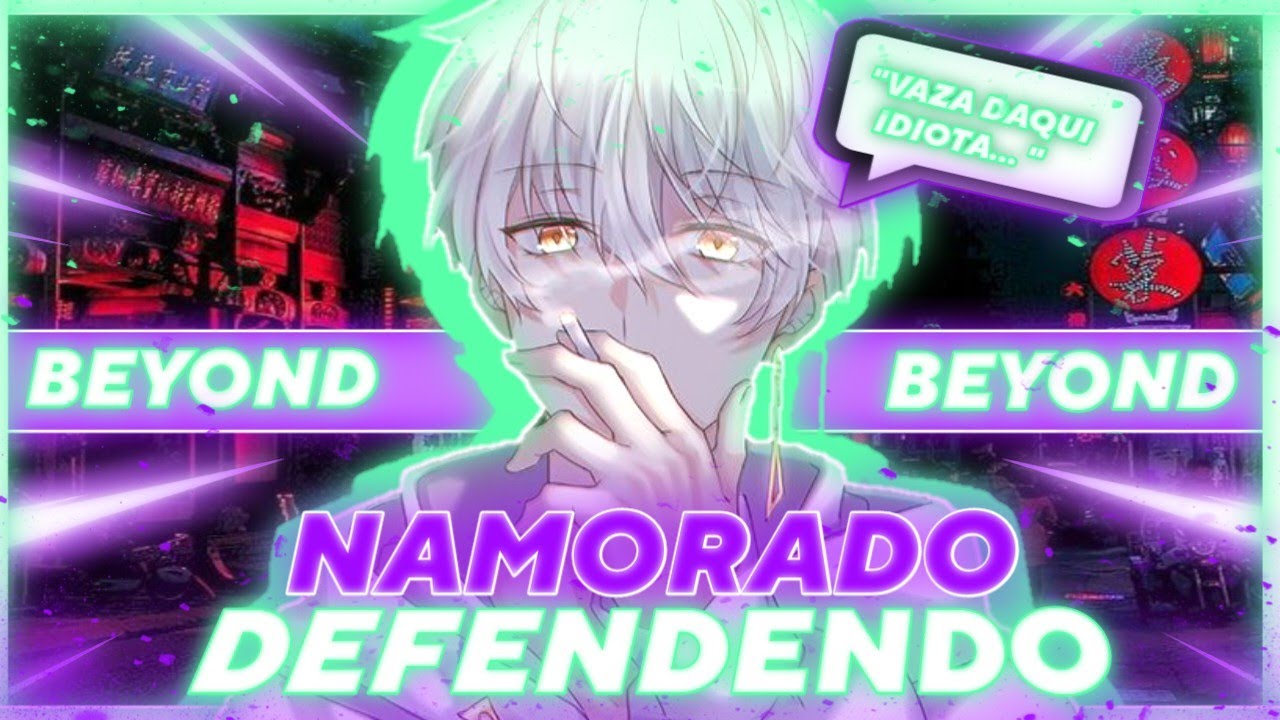 N4M0R4D0 te defendendo no Rolê [ASMR] [Beyond]