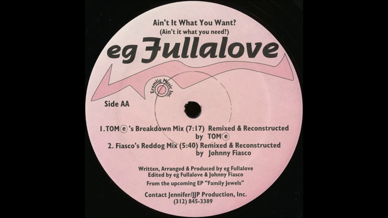 EG Fullalove - Ain't It What You Want? (Ain't It What You Need?) (Fiasco's Reddog Mix)