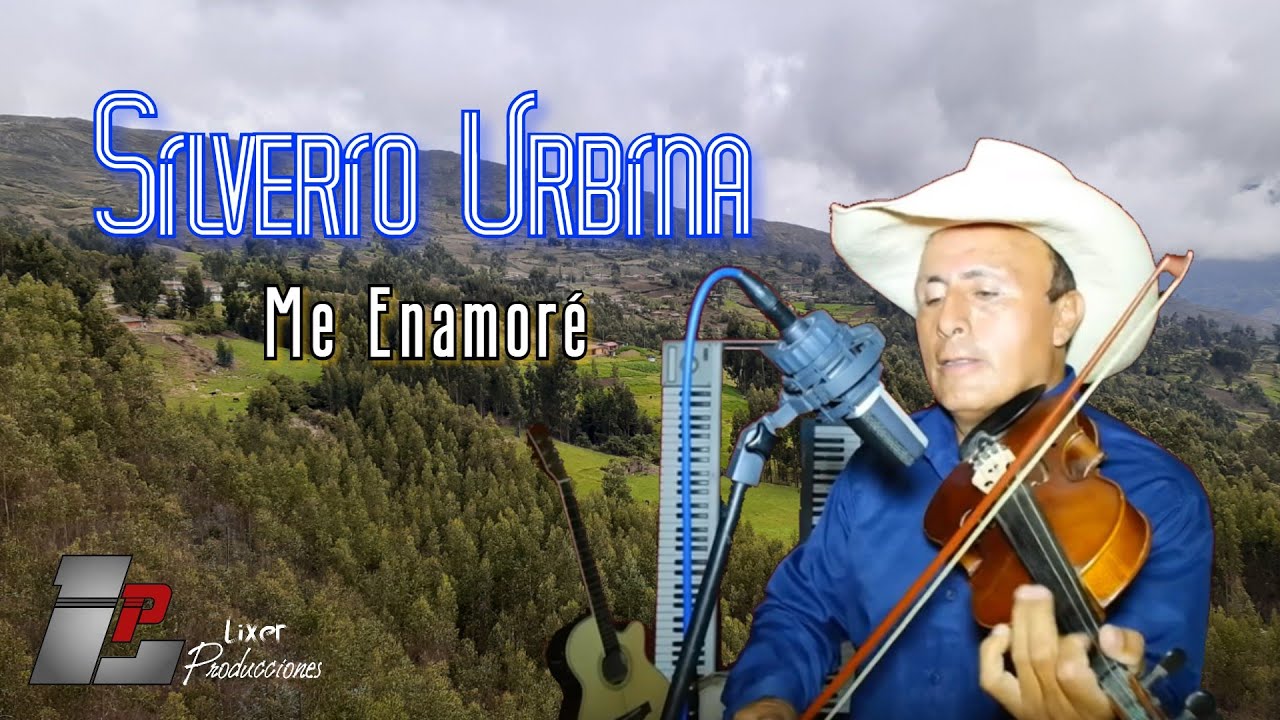 Silverio Urbina - Me Enamoré
