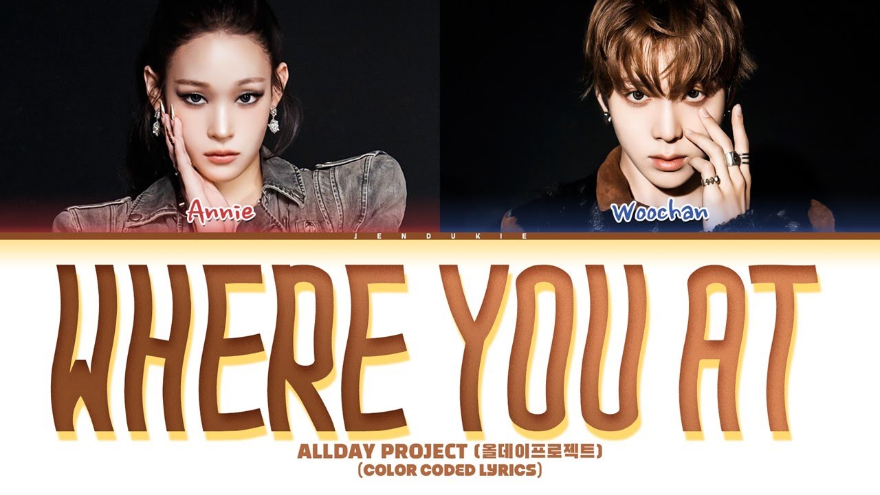 ALLDAY PROJECT 'WHERE YOU AT' Lyrics (Color Coded Lyrics)