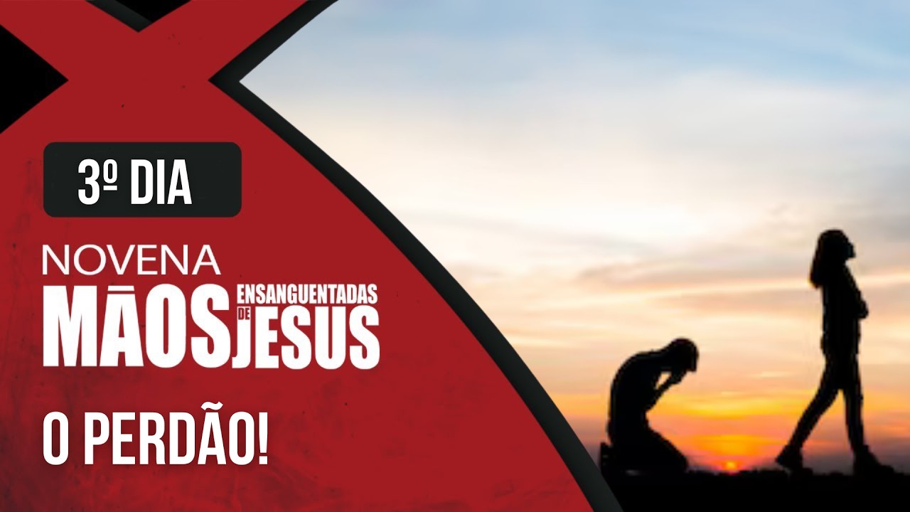 Novena das M&atilde;os Ensanguentadas de Jesus | 3&deg; Dia: O Perd&atilde;o | Rede S&eacute;culo 21