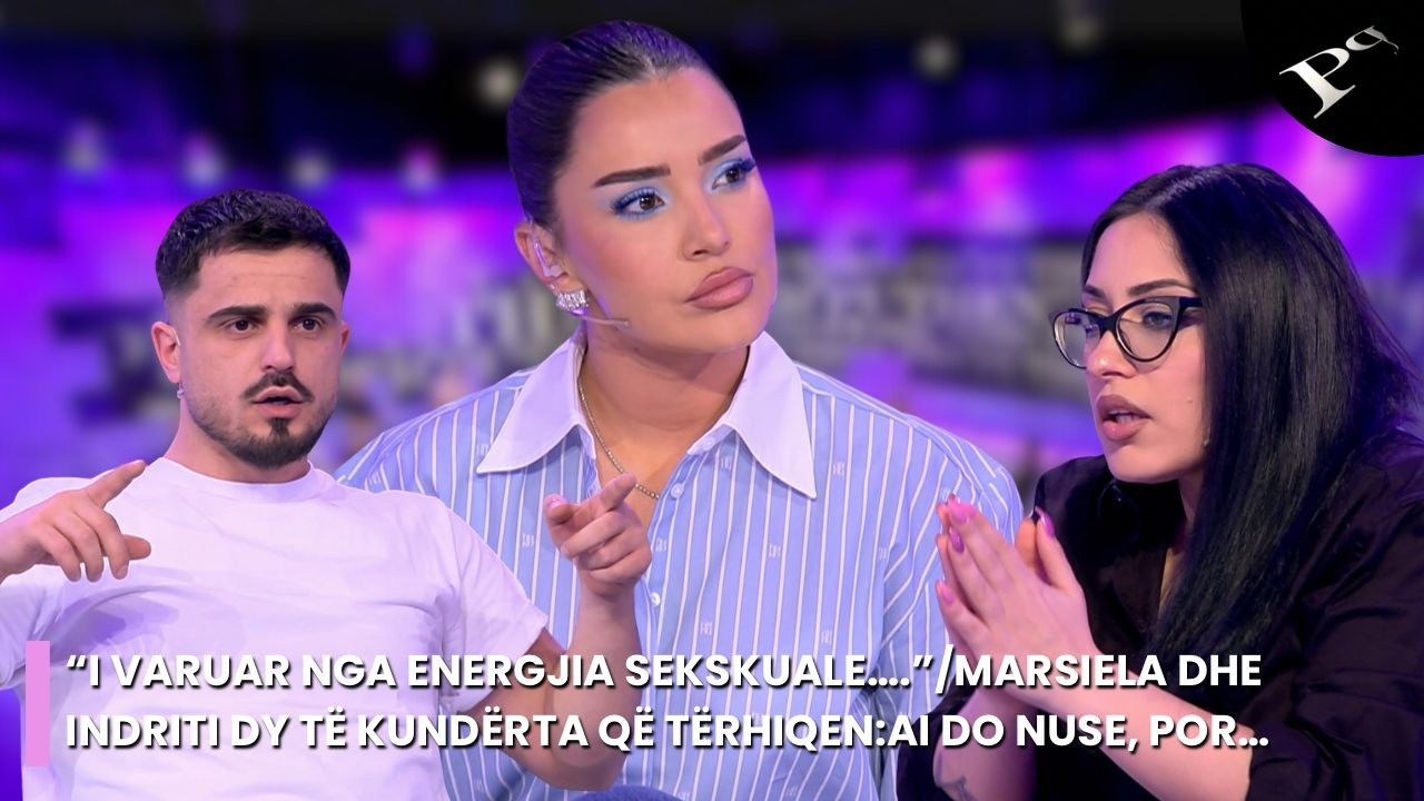 “I varuar nga energjia sekskuale….”/Marsiela dhe Indriti dy të kundërta që tërhiqen:Ai do nuse, por…