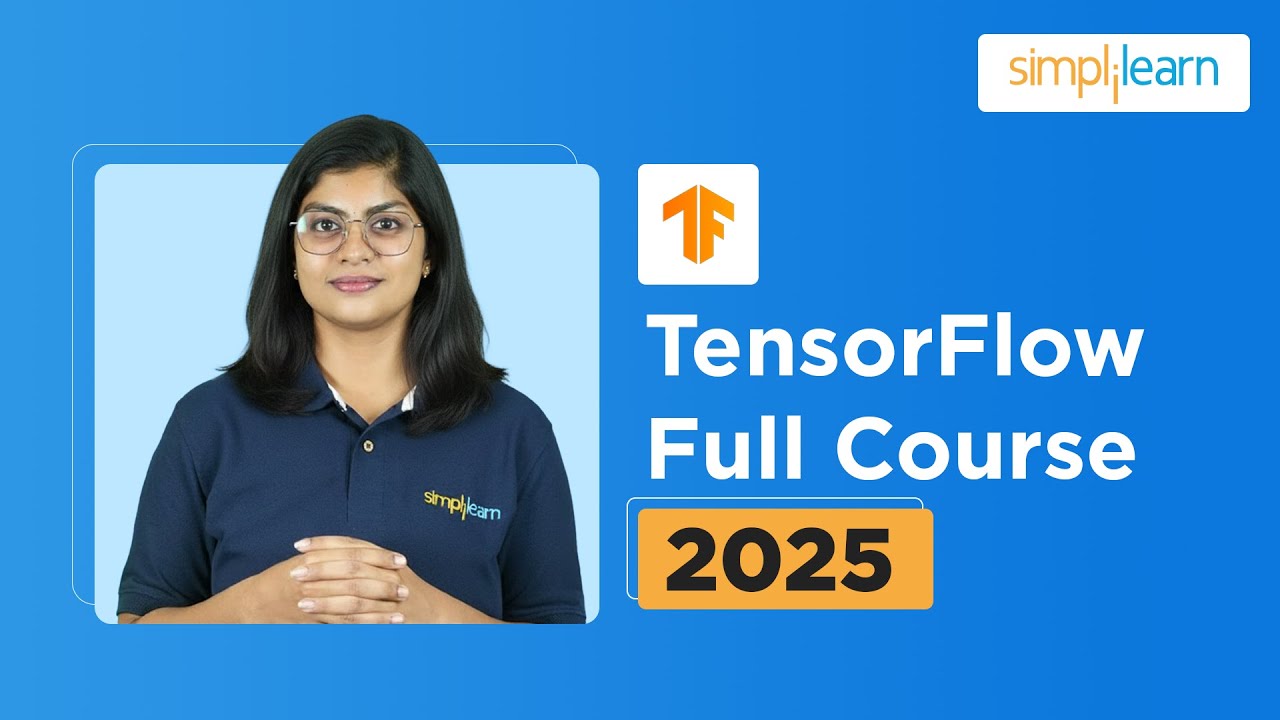 TensorFlow Full Course 2026 | TensorFlow Tutorial for Beginners | TensorFlow Course| Simplilearn