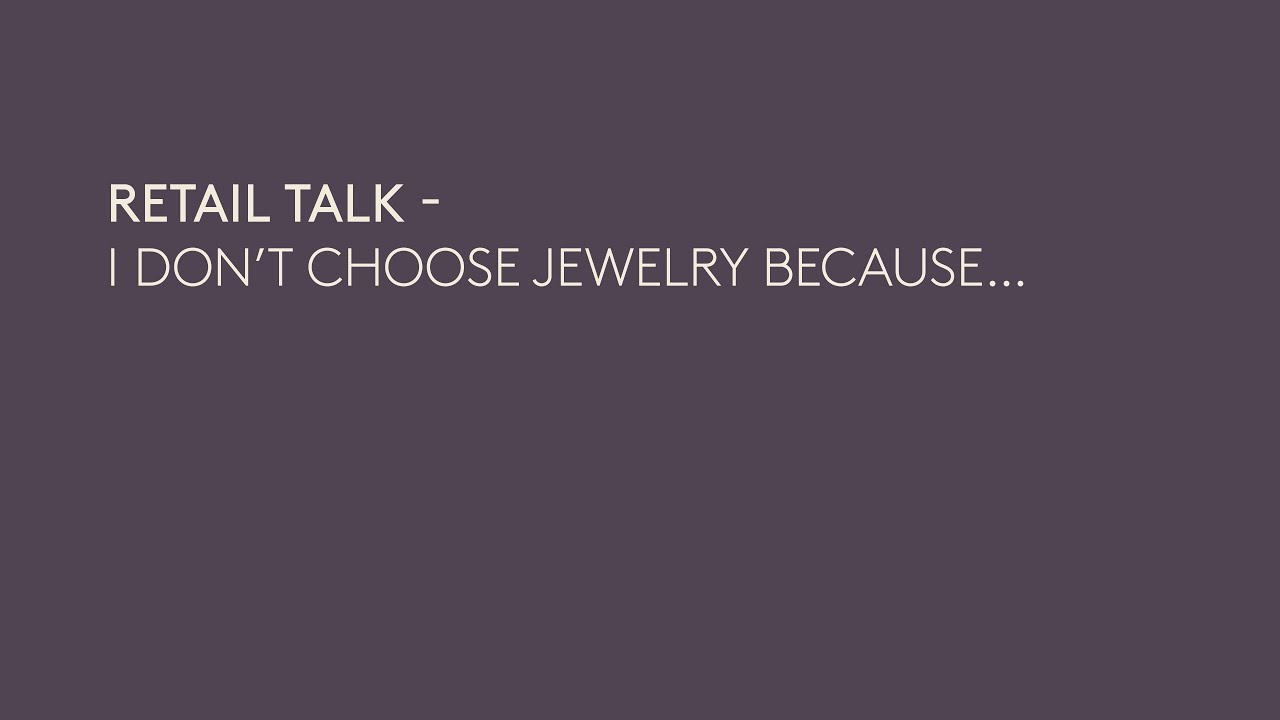 VOJ26 | RETAIL TALK -  NON SCELGO GIOIELLI PERCHÉ…
