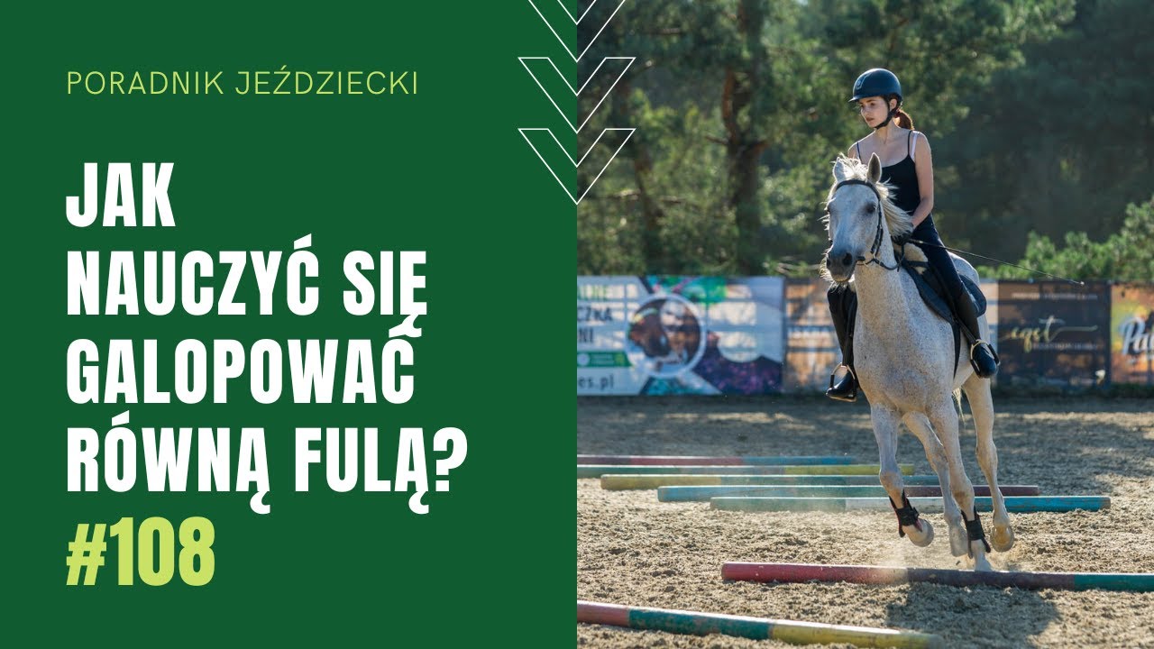 JAK NAUCZYĆ SIĘ GALOPOWAĆ RÓWNĄ FULĄ? | Poradnik Jeździecki #108