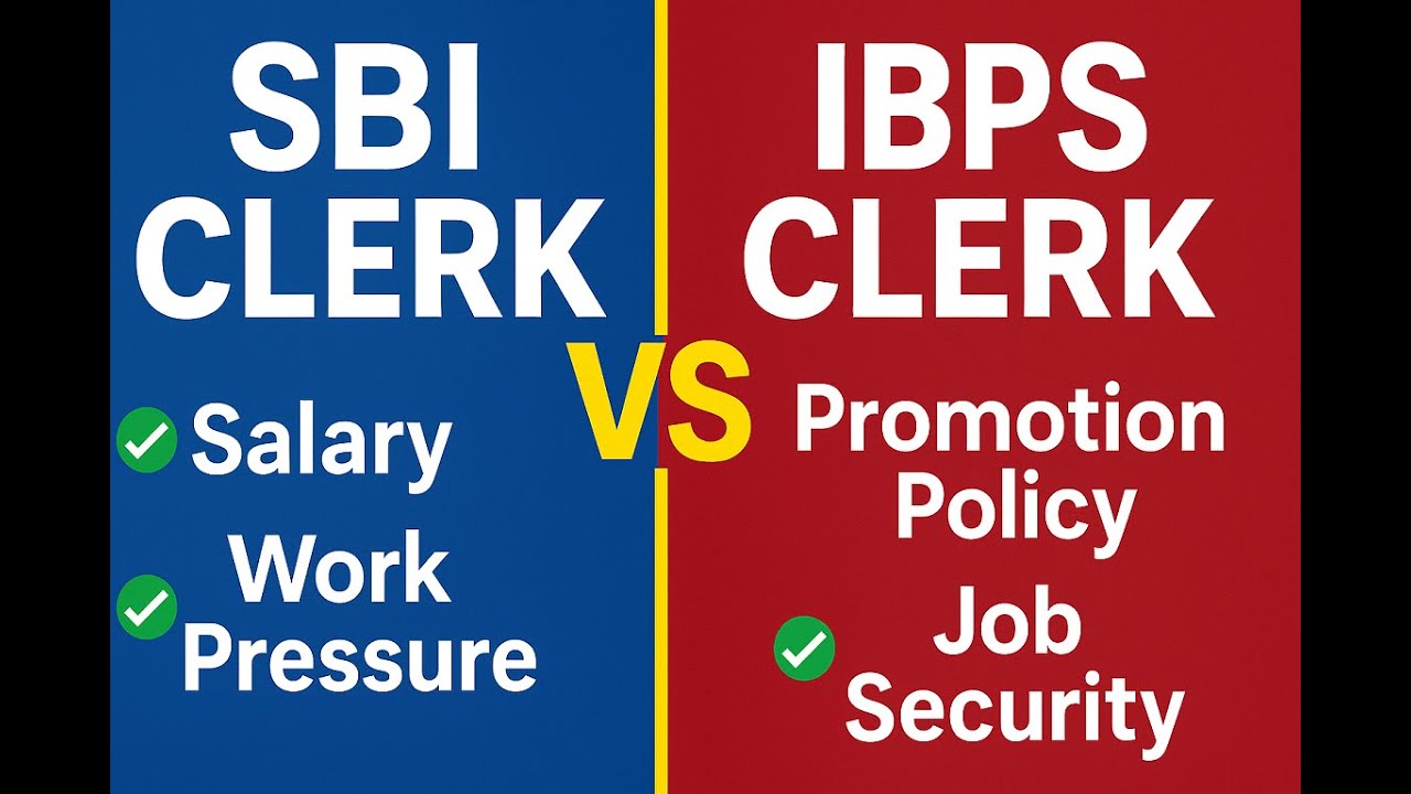 SBI Clerk vs IBPS Clerk 2025 | Which is Better for You?