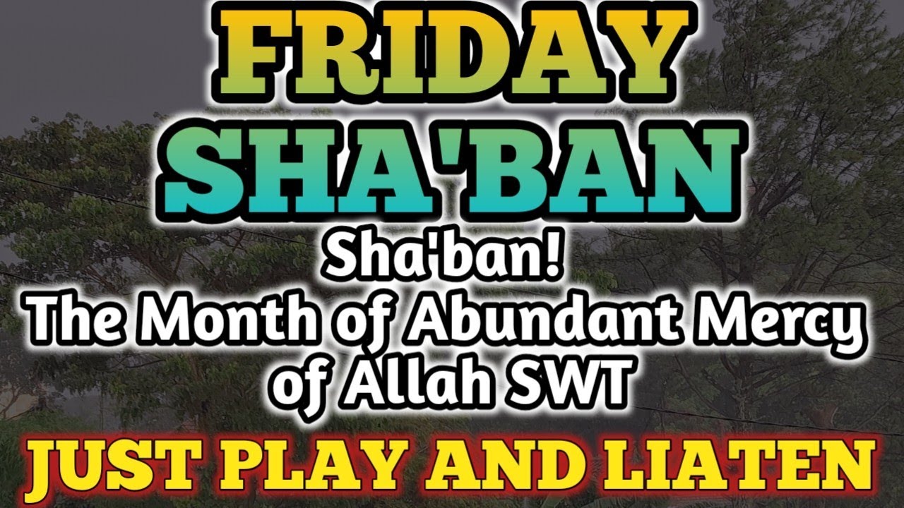 POWERFULL DUA ON SHA'BAN-Abundant fortune, solution to problems, peace of life 😇