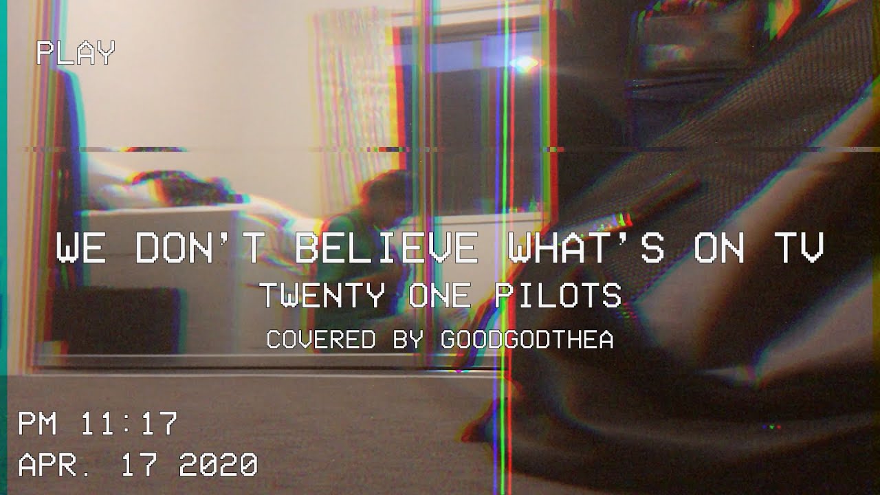 We Don't Believe What's On TV | Lyric video and Cover