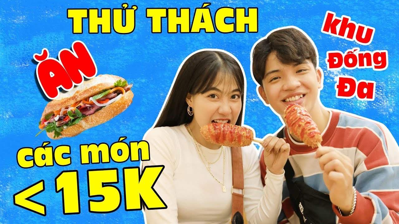 Thử Thách Ăn Các Món Dưới 15k Khu Đống Đa | Food Challenge