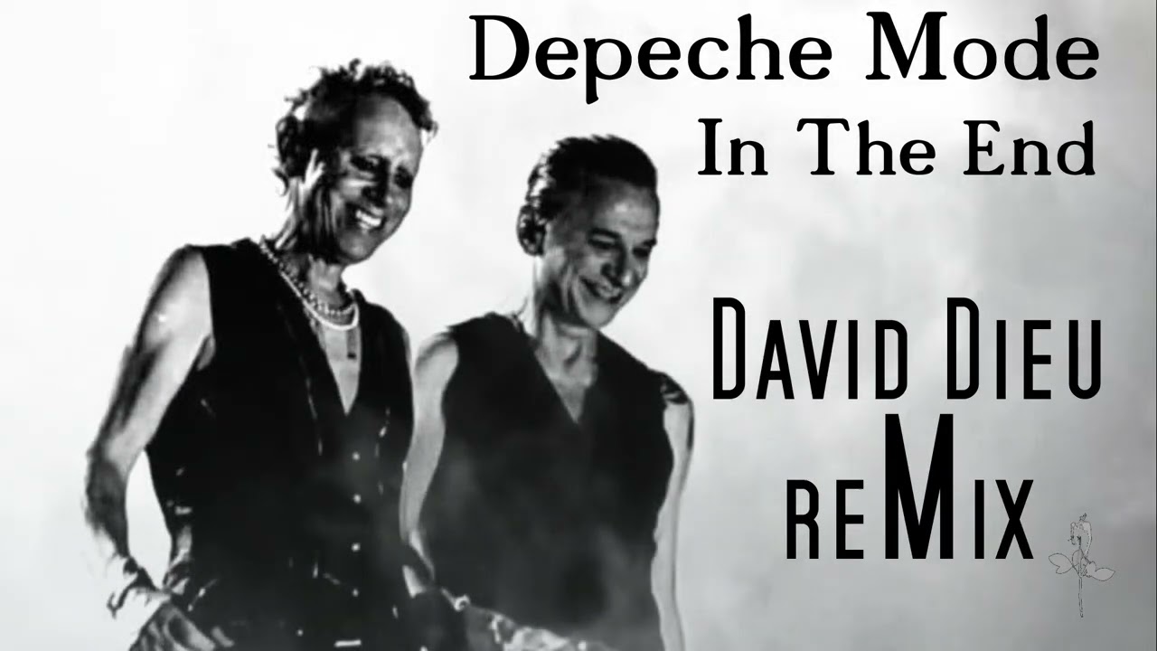 Depeche Mode - In The End [David Dieu reMix]