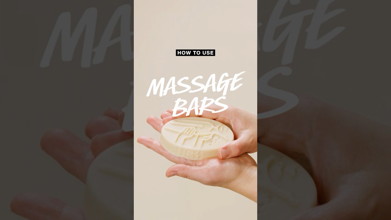 How To Use Lush Massage Bars