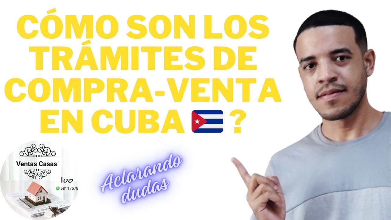 Cómo son los Trámites de Compra-Venta en Cuba 🇨🇺 ?