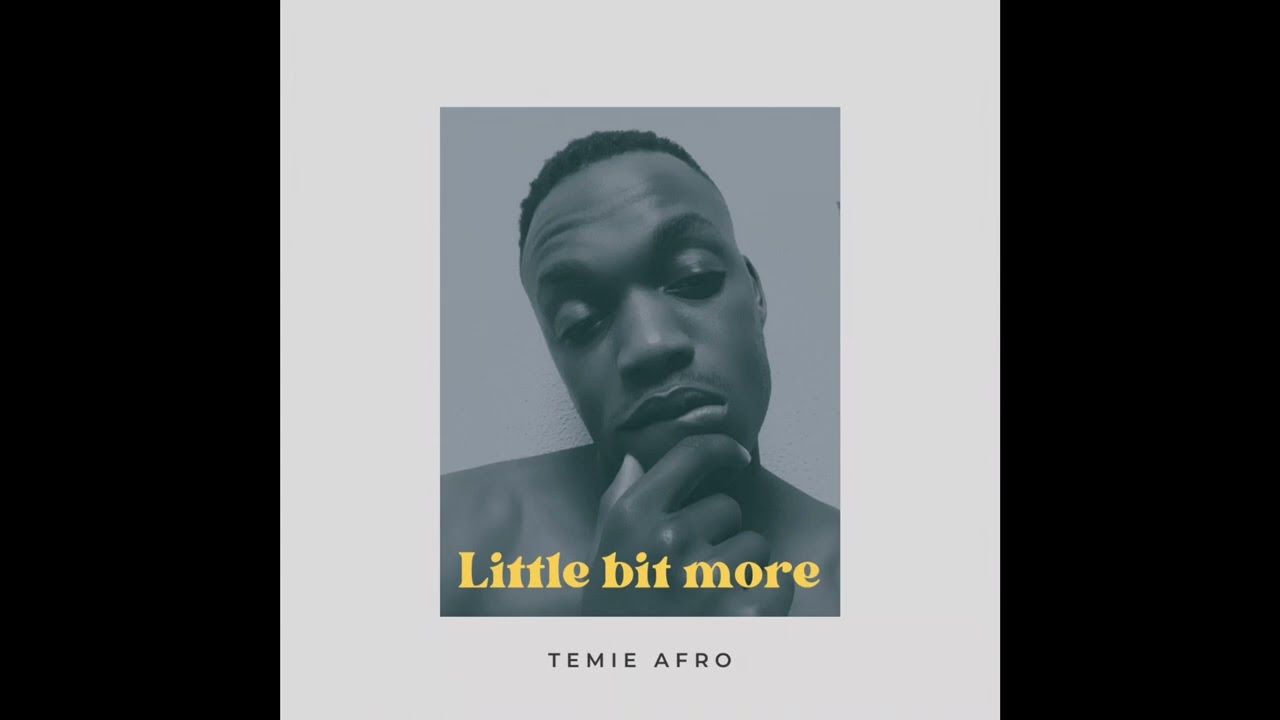 Temie Afro - Little bit more (Audio)