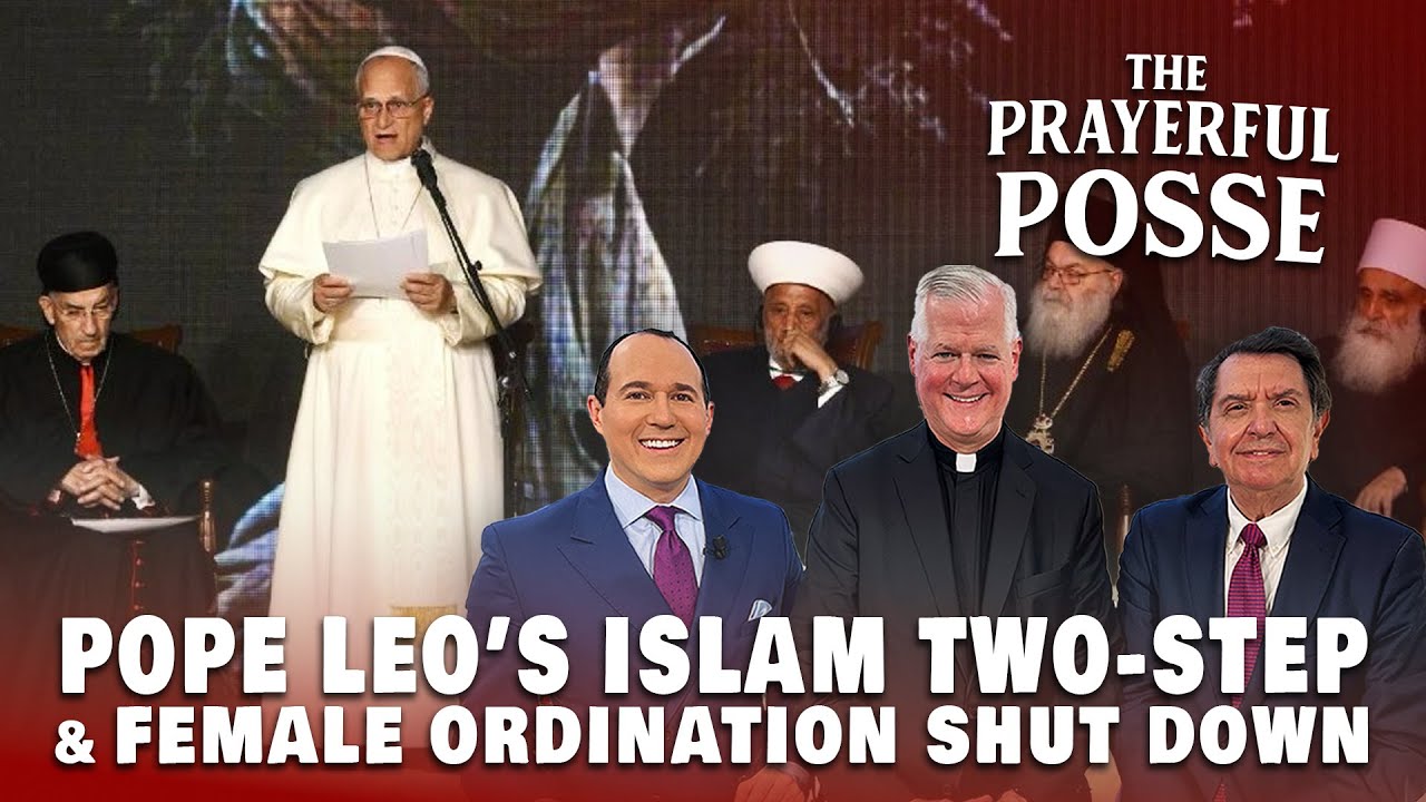 Pope Leo’s Islam Two-Step & Female Ordination Shut Down | Prayerful Posse