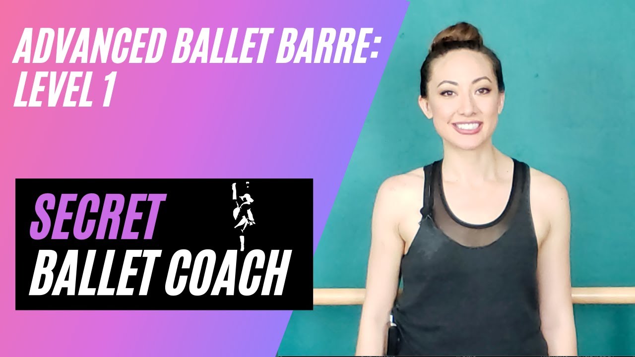 Class #4.1 Ballet Barre: Secret Ballet Coach Advanced Ballet Barre Dance at Home Lesson 55 min class