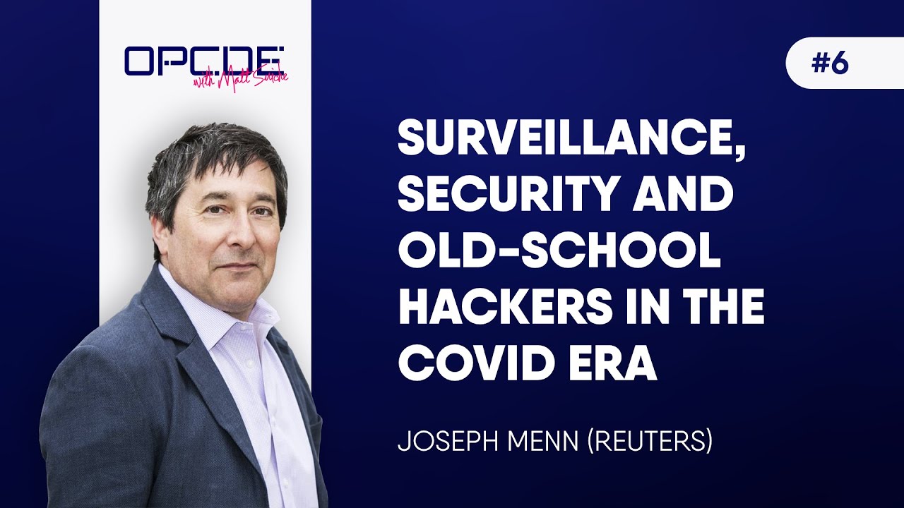 vOPCDE #6 - Surveillance, Security and old-school hackers in the Covid era (Joseph Menn)