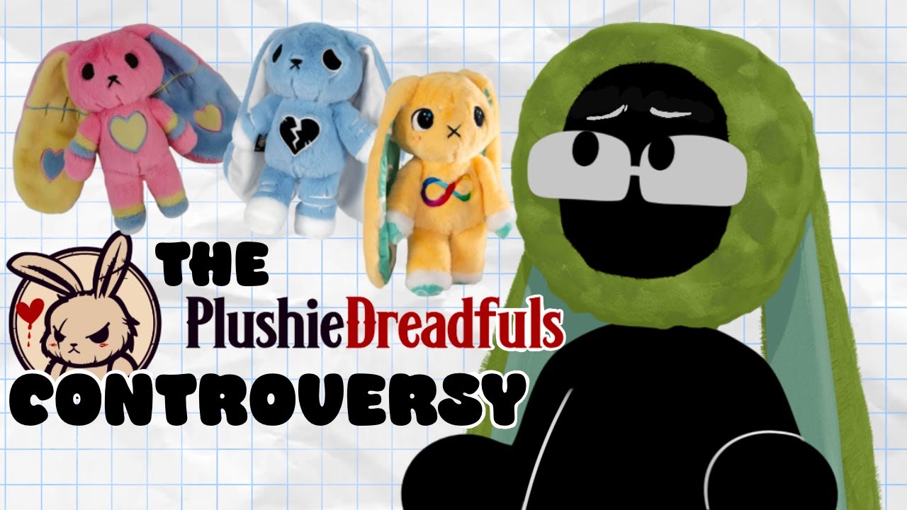 The Plushie Dreadfuls Controversy