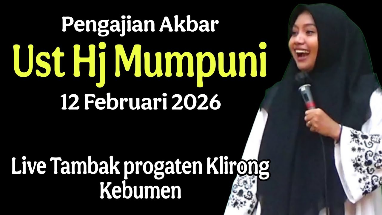 Pengajian Akbar Ust Hj Mumpuni 12 Februari 2026 live tambak progaten Klirong kebumen.