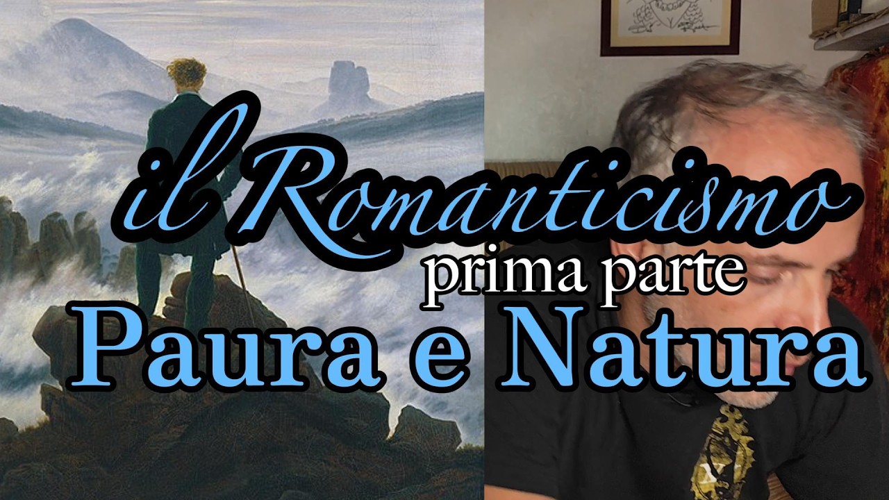 IL ROMANTICISMO- prima parte: PAURA E NATURA