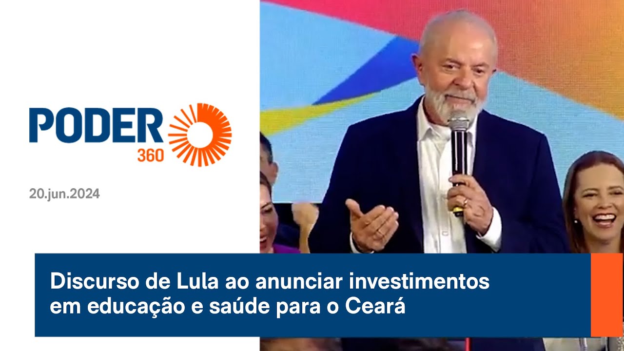 Discurso de Lula ao anunciar investimentos em educação e saúde para o Ceará